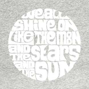 We All Shine On - WHITE T-Shirt